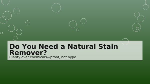 Do You Really Need a Natural Stain Remover